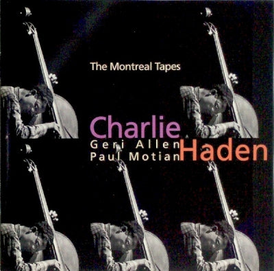 CHARLIE HADEN WITH GERI ALLEN AND PAUL MOTIAN - The Montreal Tapes