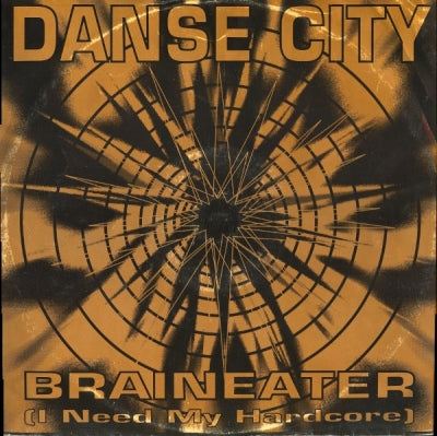 DANSE CITY - Braineater (I Need My Hardcore) / M-2 / Meet Your Maker