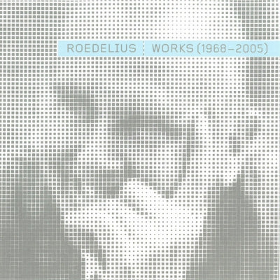 ROEDELIUS - Works (1968 - 2005)
