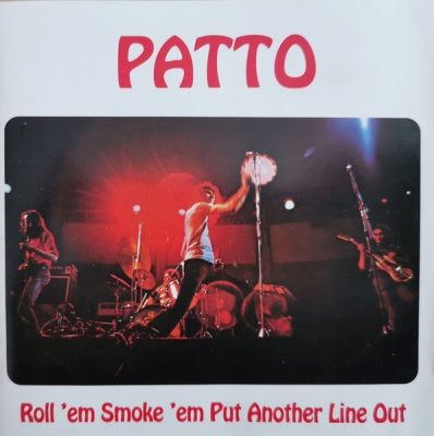 PATTO - Roll 'Em Smoke 'Em Put Another Line Out