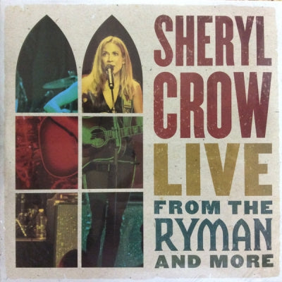 SHERYL CROW - Live From The Ryman And More