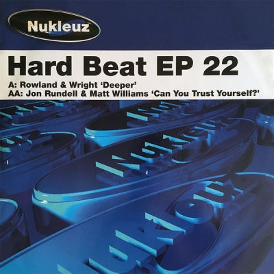 VARIOUS (ROWLAND & WRIGHT / JON RUNDELL & MATT WILLIAMS) - Hard Beat EP 22 (Deeper / Can You Trust Yourself?)