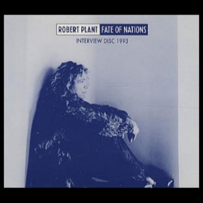 ROBERT PLANT - Fate Of Nations - Interview Disc 1993