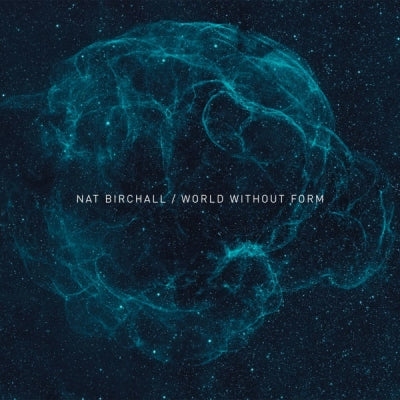 NAT BIRCHALL - World Without Form