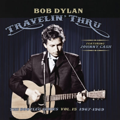 BOB DYLAN FEATURING JOHNNY CASH - Travelin' Thru: The Bootleg Series Vol. 15 1967–1969