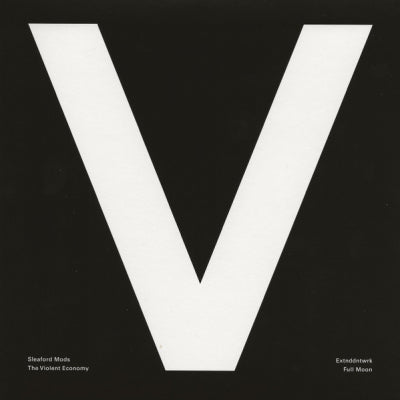 SLEAFORD MODS / EXTNDDNTWRK - The Violent Economy / Full Moon