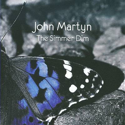 JOHN MARTYN - The Simmer Dim
