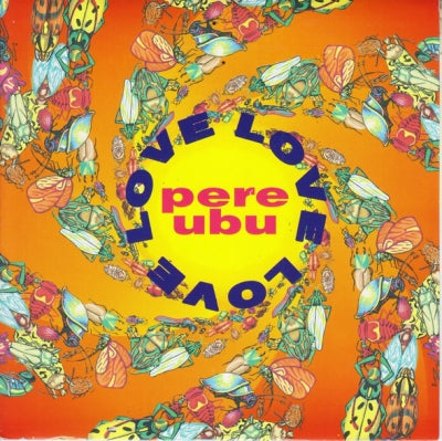 PERE UBU  - Love, Love, Love / Fedora Satellite
