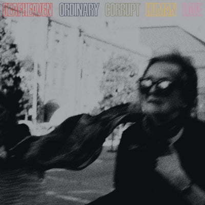 DEAFHEAVEN - Ordinary Corrupt Human Love