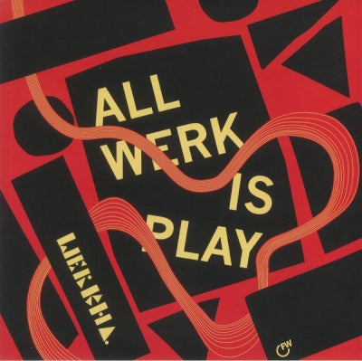 WERKHA - All Werk Is Play