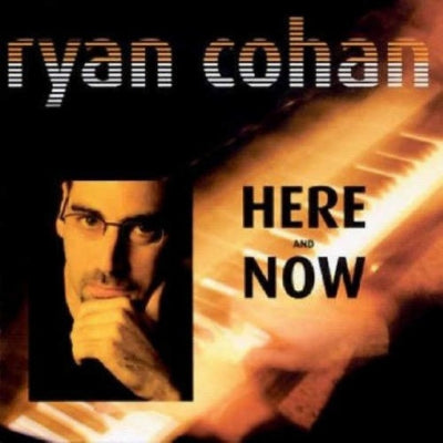 RYAN COHAN - Here And Now