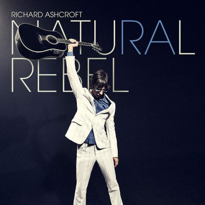RICHARD ASHCROFT - Natural Rebel