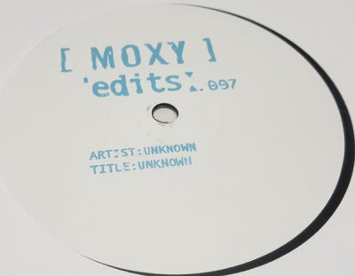 UNKNOWN ARTIST - Moxy Edits 007