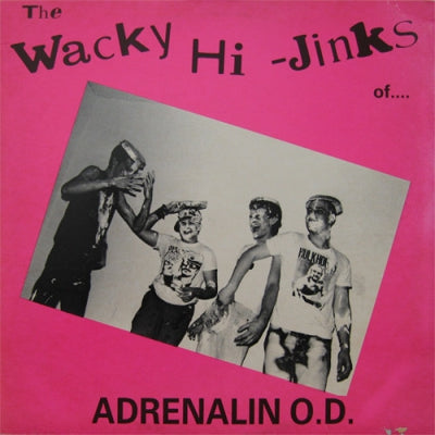 ADRENALIN O.D. - The Wacky Hi-Jinks Of Adrenalin O.D.