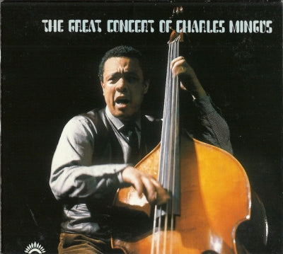 CHARLES MINGUS - The Great Concert Of Charles Mingus