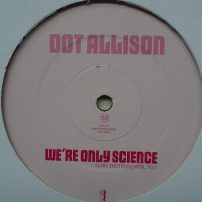 DOT ALLISON - We're Only Science / I Think I Love You