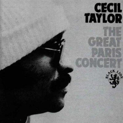 CECIL TAYLOR - The Great Paris Concert