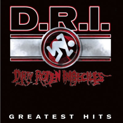 DIRTY ROTTEN IMBECILES (D.R.I.) - Greatest Hits