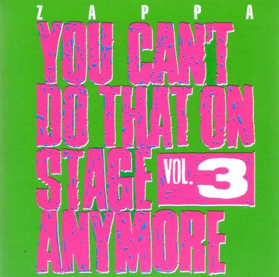 FRANK ZAPPA - You Can't Do That On Stage Anymore Vol. 3