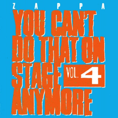 FRANK ZAPPA - You Can't Do That On Stage Anymore Vol. 4