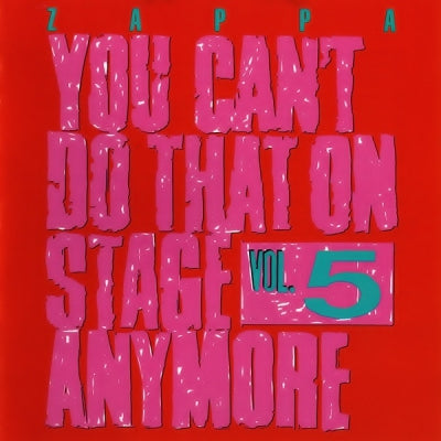 FRANK ZAPPA - You Can't Do That On Stage Anymore Vol. 5