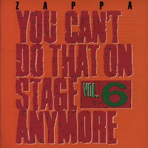 FRANK ZAPPA - You Can't Do That On Stage Anymore Vol. 6