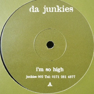 DA JUNKIES - I'm So High / Tick Daddy