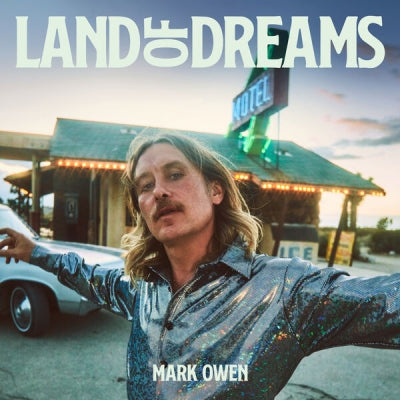 MARK OWEN - Land Of Dreams