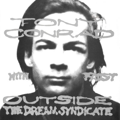 TONY CONRAD WITH FAUST - Outside The Dream Syndicate