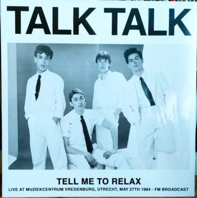 TALK TALK - Tell Me To Relax