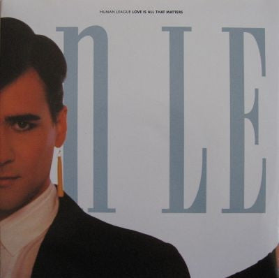 HUMAN LEAGUE - Love Is All That Matters