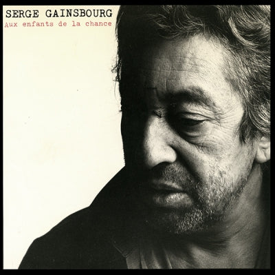 SERGE GAINSBOURG - Aux Enfants De La Chance