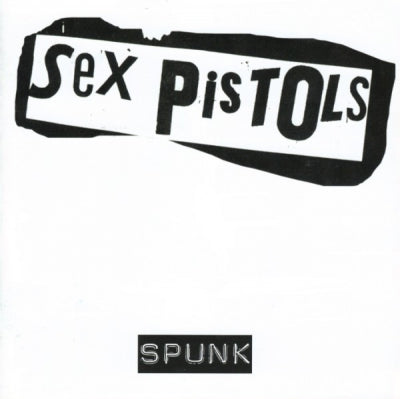 SEX PISTOLS - Spunk