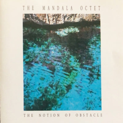 THE MANDALA OCTET - The Notion Of Obstacle