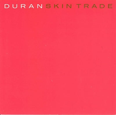 DURAN DURAN - Skin Trade / We Need You