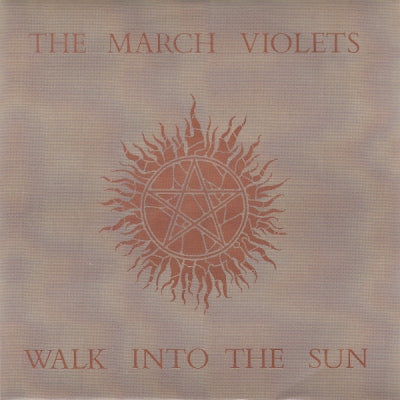 MARCH VIOLETS - Walk Into The Sun