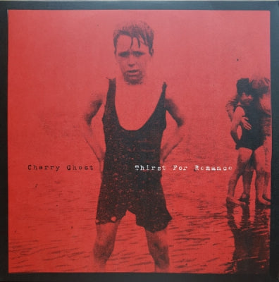 CHERRY GHOST - Thirst For Romance