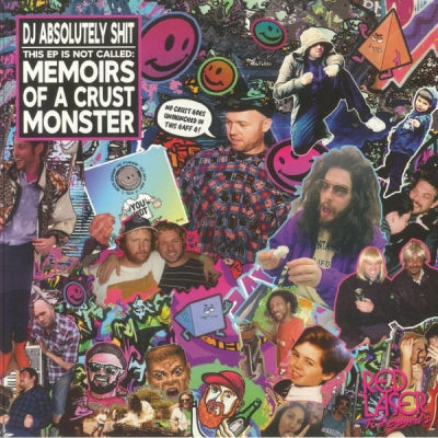 DJ ABSOLUTELY SHIT - This EP Is Not Called Memoirs Of A Crust Monster