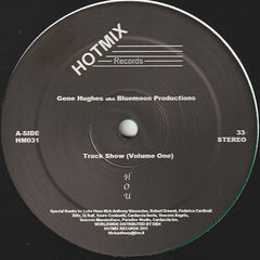 GENE HUGHES AKA BLUEMOON PRODUCTIONS - Track Show (Volume One)