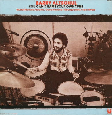 BARRY ALTSCHUL - You Can't Name Your Own Tune