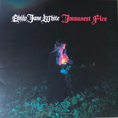 EMILY JANE WHITE - Immanent Fire