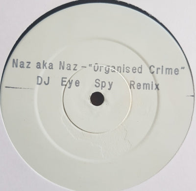 NAZ AKA NAZ - Organised Crime (Remix) / Break Beaper