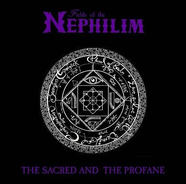 FIELDS OF THE NEPHILIM - The Sacred And The Profane