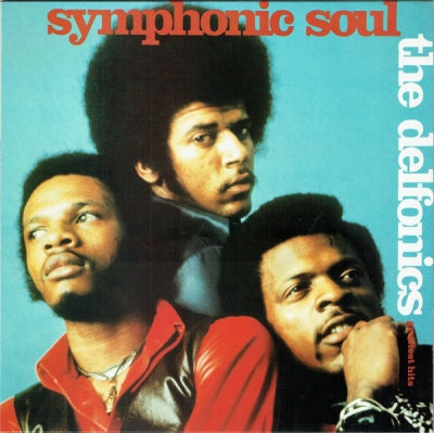 THE DELFONICS - Symphonic Soul - Greatest Hits