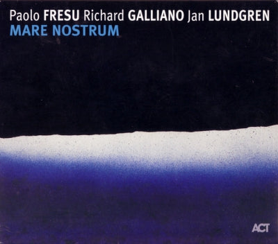 PAOLO FRESU, RICHARD GALLIANO, JAN LUNDGREN - Mare Nostrum