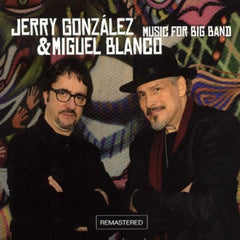JERRY GONZALEZ & MIGUEL BLANCO - Music For Big Band