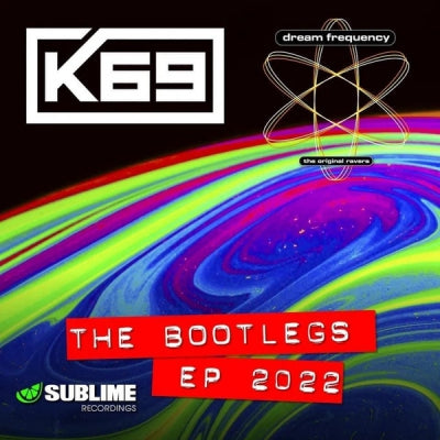 K69 / DREAM FREQUENCY - The Bootlegs EP 2022
