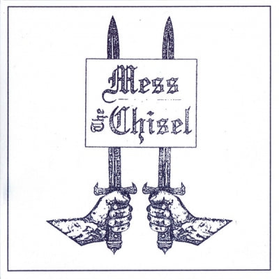 MESS / THE CHISEL - Mess / The Chisel