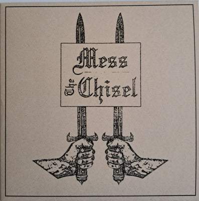 MESS / THE CHISEL - Mess / The Chisel