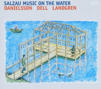 DANIELSSON, DELL, LANDGREN - Salzau Music On The Water